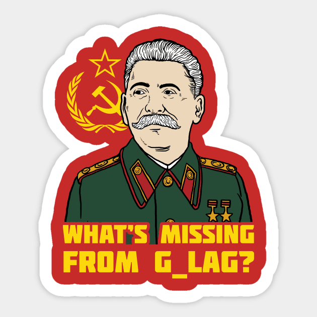 What's Missing From Gulag? Sticker by dumbshirts